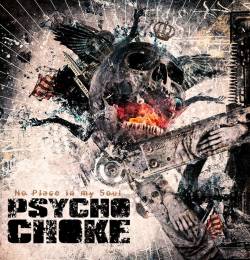 Psycho Choke : No Place in My Soul